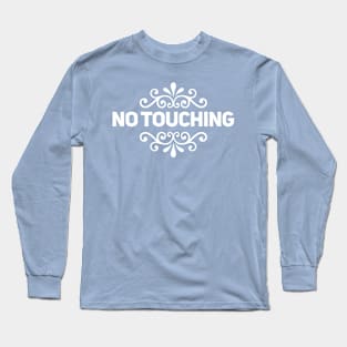 No Touching Long Sleeve T-Shirt